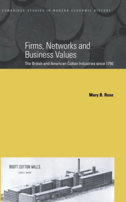 Firms, Networks and Business Values - Rose, Mary B. (Lancaster University)