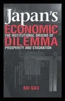Japan's Economic Dilemma - Gao, Bai (Duke University, North Carolina)
