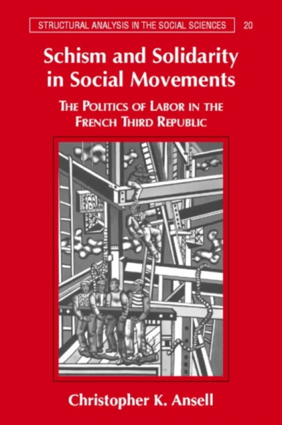 Schism and Solidarity in Social Movements - Ansell, Christopher K. (University of California, Berkeley)