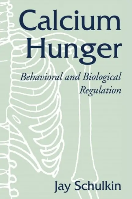 Calcium Hunger - Schulkin, Jay (Georgetown University, Washington DC)