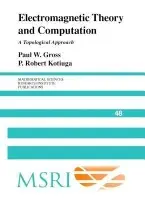 Electromagnetic Theory and Computation - Gross, Paul W. a Kotiuga, P. Robert (Boston University)