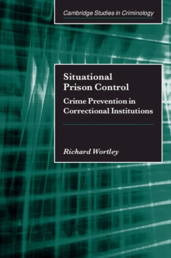 Situational Prison Control - Wortley, Richard (Griffith University, Queensland)