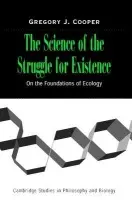 Science of the Struggle for Existence - Cooper, Gregory J. (Washington and Lee University, Virginia)