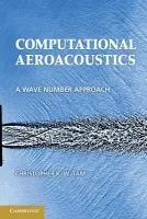 Computational Aeroacoustics - Tam, Christopher K. W. (Florida State University)