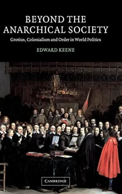 Beyond the Anarchical Society - Keene, Edward (University of Oxford)