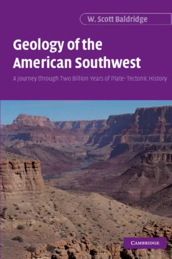 Geology of the American Southwest - Baldridge, W. Scott (Los Alamos National Laboratory)