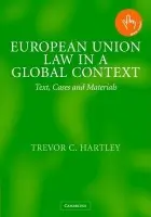 European Union Law in a Global Context - Hartley, Trevor C. (London School of Economics and Political Science)