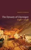Dynasty of Chernigov, 1146-1246 - Dimnik, Martin (Pontifical Institute of Medieval Studies, Toronto)