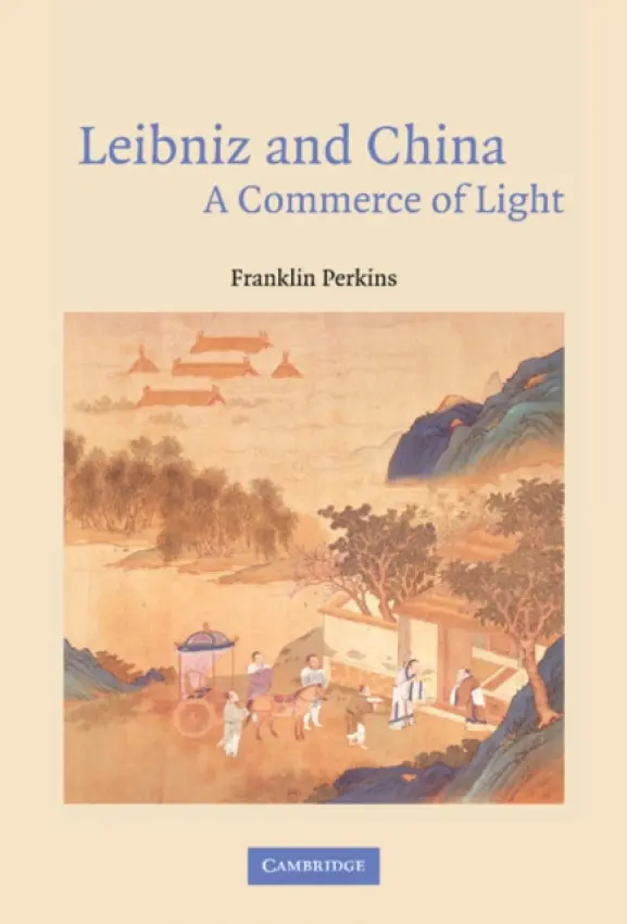 Leibniz and China - Perkins, Franklin (DePaul University, Chicago)