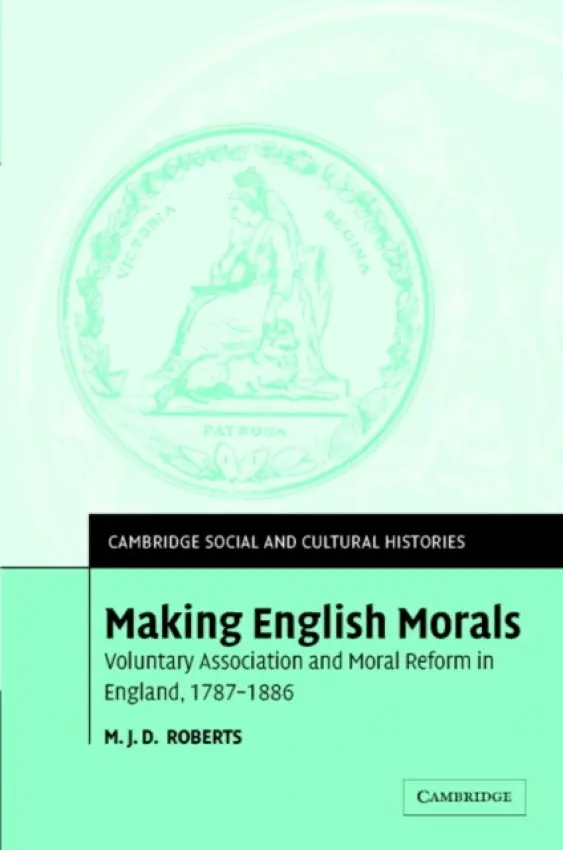 Making English Morals - Roberts, M. J. D. (Macquarie University, Sydney)