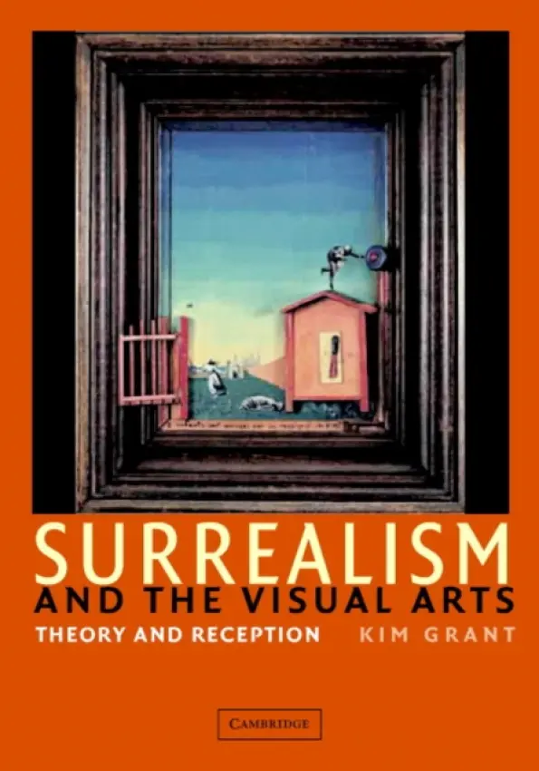 Surrealism and the Visual Arts - Grant, Kim (University of Southern Maine)