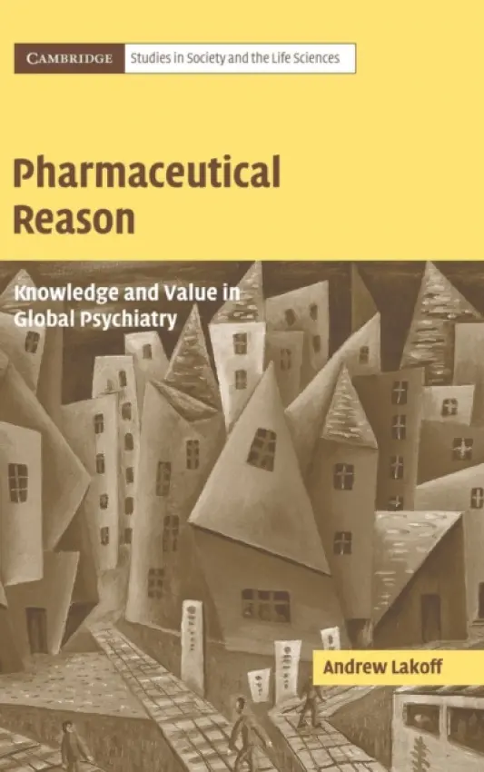 Pharmaceutical Reason - Lakoff, Andrew (University of California, San Diego)