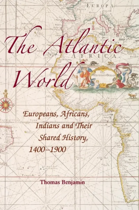 Atlantic World - Benjamin, Thomas (Central Michigan University)