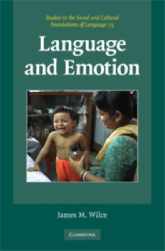 Language and Emotion - Wilce, James M., Jr. (Northern Arizona University)