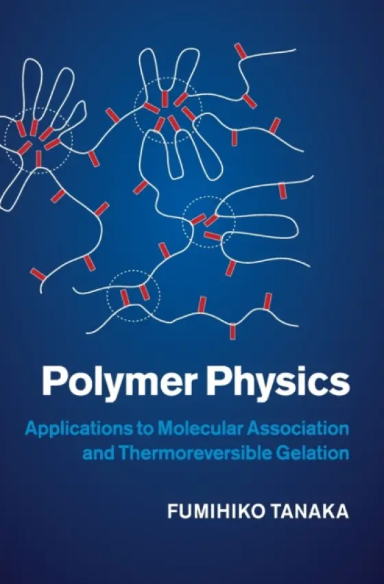 Polymer Physics - Tanaka, Fumihiko (Kyoto University, Japan)