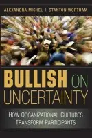 Bullish on Uncertainty - Michel, Alexandra (University of Southern California) a Wortham, Stanton (University of Pennsylvania)