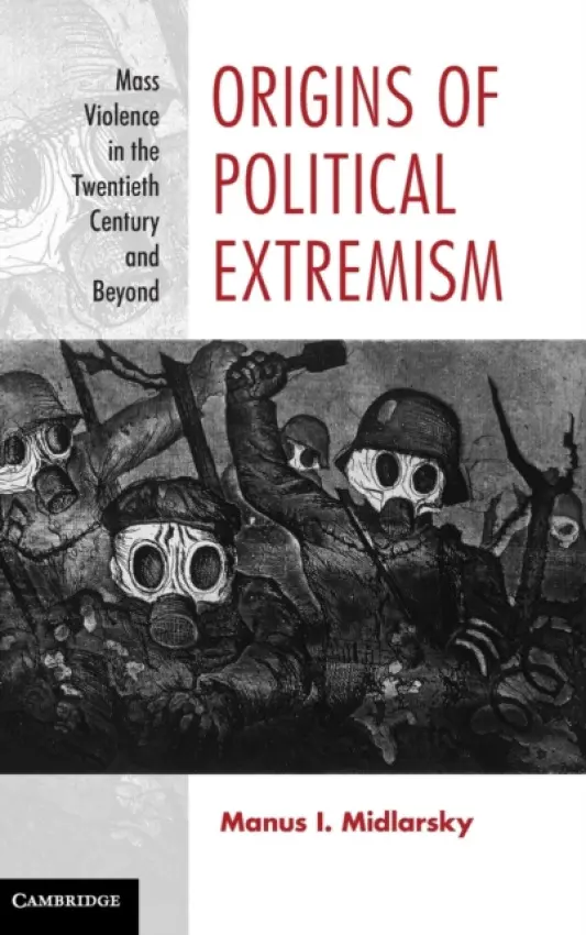 Origins of Political Extremism - Midlarsky, Manus I. (Rutgers University, New Jersey)