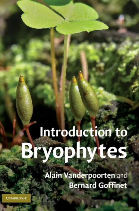 Introduction to Bryophytes - Vanderpoorten, Alain (Universite de Liege, Belgium) a Goffinet, Bernard (University of Connecticut)