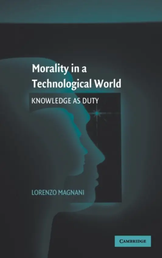 Morality in a Technological World - Magnani, Lorenzo  (Universita degli Studi di Pavia, Italy)