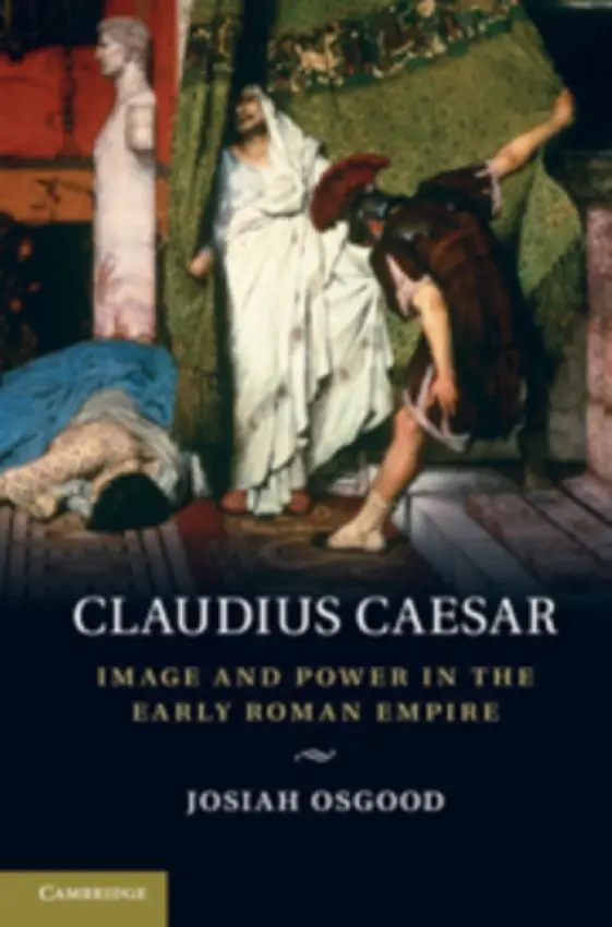 Claudius Caesar - Osgood, Josiah (Georgetown University, Washington DC)