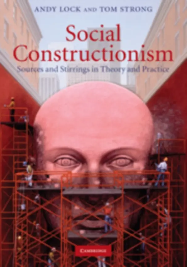 Social Constructionism - Lock, Andy (Massey University, Auckland) a Strong, Tom (University of Calgary)