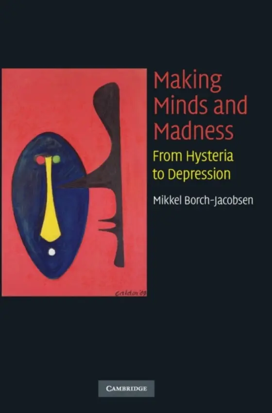 Making Minds and Madness - Borch-Jacobsen, Mikkel (University of Washington)