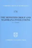 Monster Group and Majorana Involutions - Ivanov, A. A. (Imperial College of Science, Technology and Medicine, London)