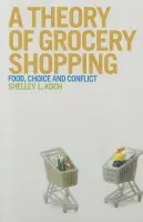 Theory of Grocery Shopping - Koch, Dr. Shelley (Emory a Henry College, USA)