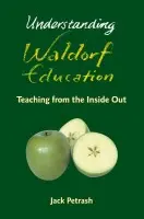 Understanding Waldorf Education - Jack Petrash