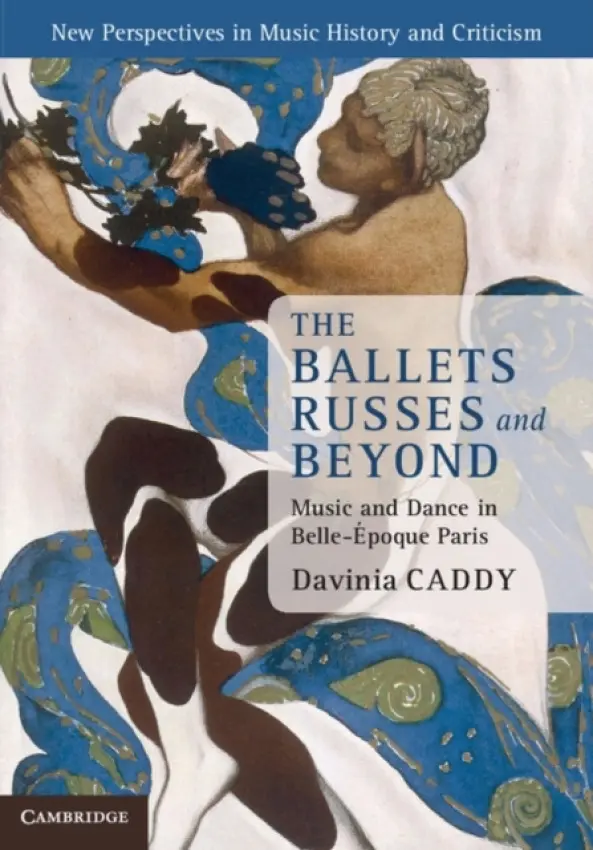 Ballets Russes and Beyond - Caddy, Davinia (University of Auckland)