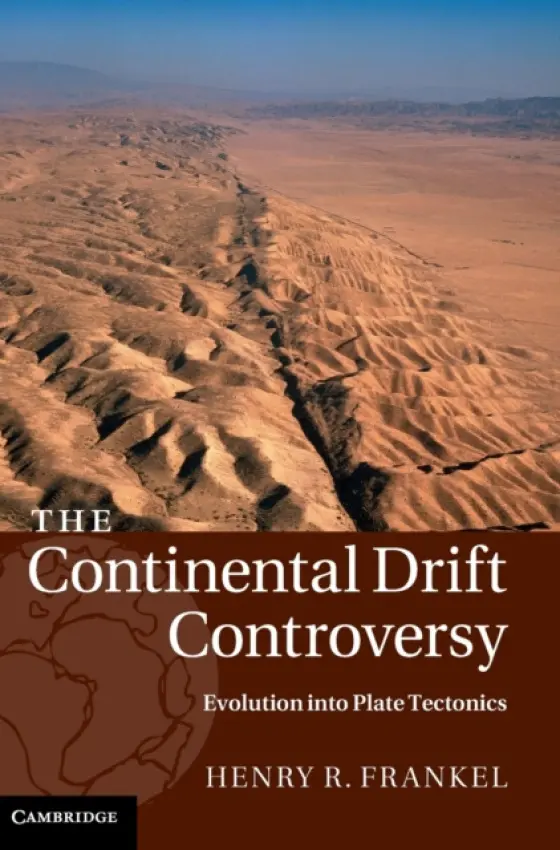 Continental Drift Controversy - Frankel, Henry R. (University of Missouri, Kansas City)
