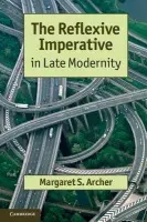 Reflexive Imperative in Late Modernity - Archer, Margaret S. (Ecole Polytechnique Federale de Lausanne)