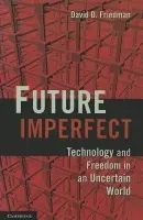 Future Imperfect - Friedman, David D. (Santa Clara University, California)