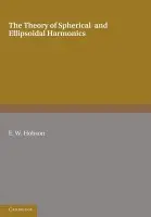 Theory of Spherical and Ellipsoidal Harmonics - Hobson, E. W.