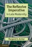 Reflexive Imperative in Late Modernity - Archer, Margaret S. (Ecole Polytechnique Federale de Lausanne)