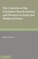 Canticles of the Christian Church - Mearns, James