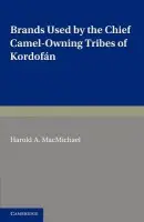 Brands Used by the Chief Camel-owning Tribes of Kordofan - MacMichael, H. A.