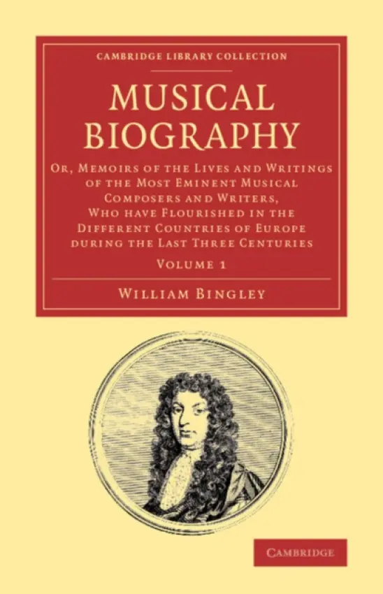 Musical Biography: Volume 1 - Bingley, William