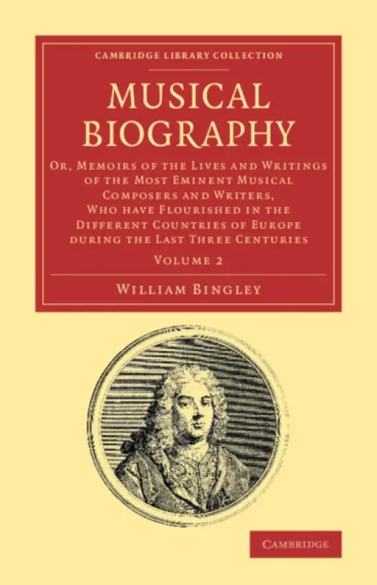 Musical Biography: Volume 2 - Bingley, William