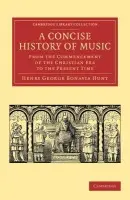 Concise History of Music - Hunt, Henry George Bonavia
