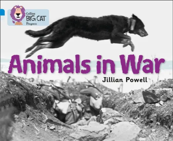 Animals in War - Powell, Jillian a Collins Big Cat