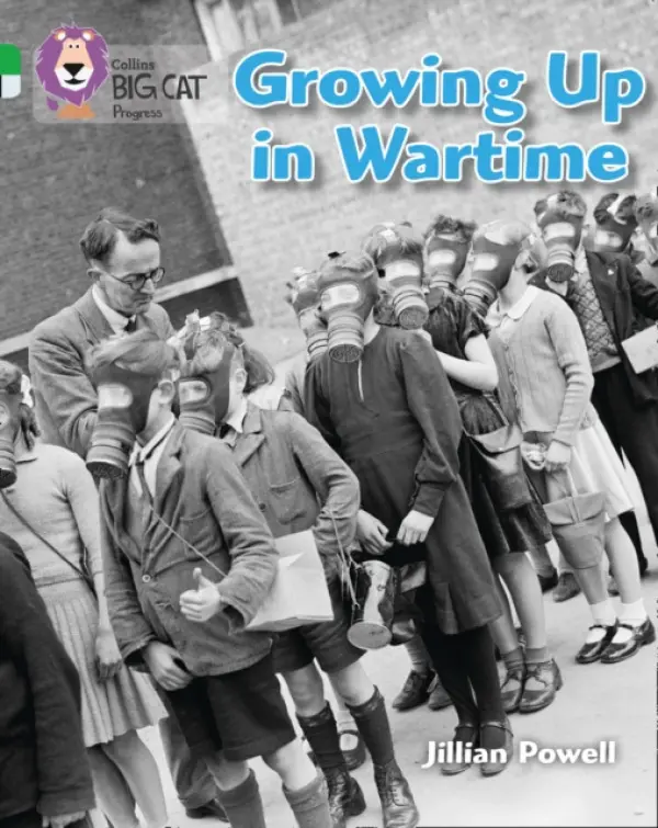Growing up in Wartime - Powell, Jillian a Collins Big Cat