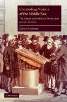 Contending Visions of the Middle East - Lockman, Zachary (New York University)