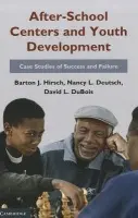 After-School Centers and Youth Development - Hirsch, Barton J. (Northwestern University, Illinois) a Deutsch, Nancy L. (University of Virginia) a DuBois, David L. (University of Illinois, Chicago)