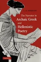 Narrator in Archaic Greek and Hellenistic Poetry - Morrison, Andrew D. (University of Manchester)