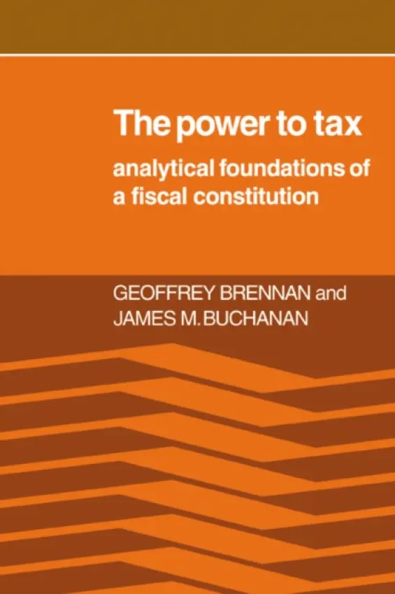 Power to Tax - Brennan, Geoffrey a Buchanan, James M.