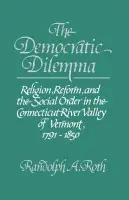Democratic Dilemma - Roth, Randolph A.