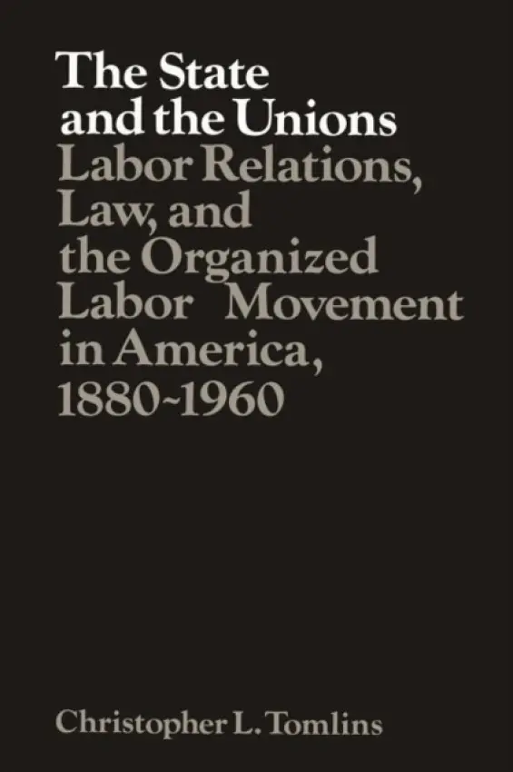 State and the Unions - Tomlins, Christopher L.