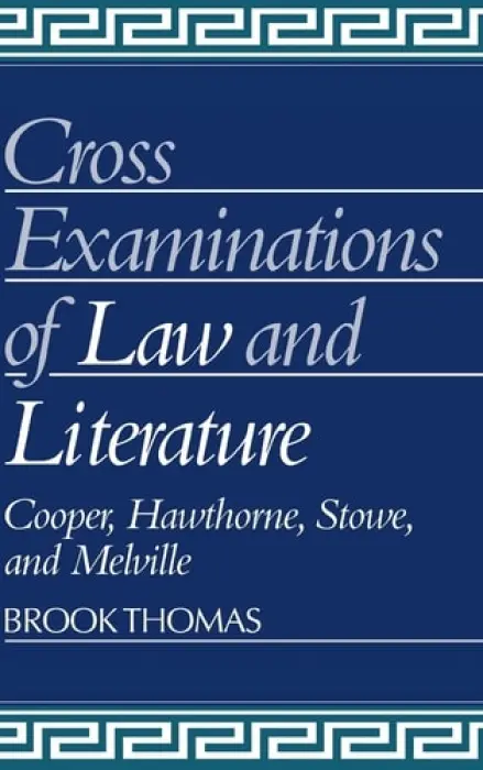 Cross-Examinations of Law and Literature - Thomas, Brook (University of California, Irvine)