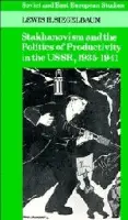 Stakhanovism and the Politics of Productivity in the USSR, 1935-1941 - Siegelbaum, Lewis H. (Michigan State University)